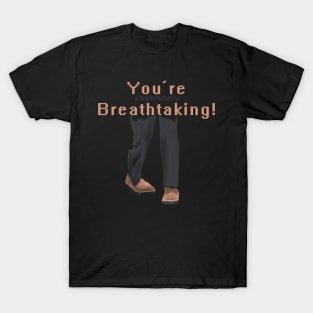 You're Absolutely Breathtaking T-Shirt